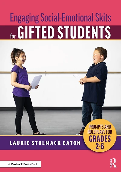 Engaging Social-Emotional Skits for Gifted Students: Prompts and Roleplays Grades 2-6