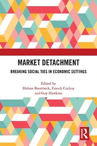 Market Detachment: Breaking Social Ties Economic Settings