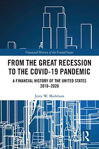 From the Great Recession to Covid-19 Pandemic: A Financial History of United States 2010-2020