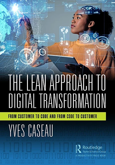 The Lean Approach to Digital Transformation: From Customer Code and