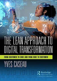 The Lean Approach to Digital Transformation: From Customer Code and