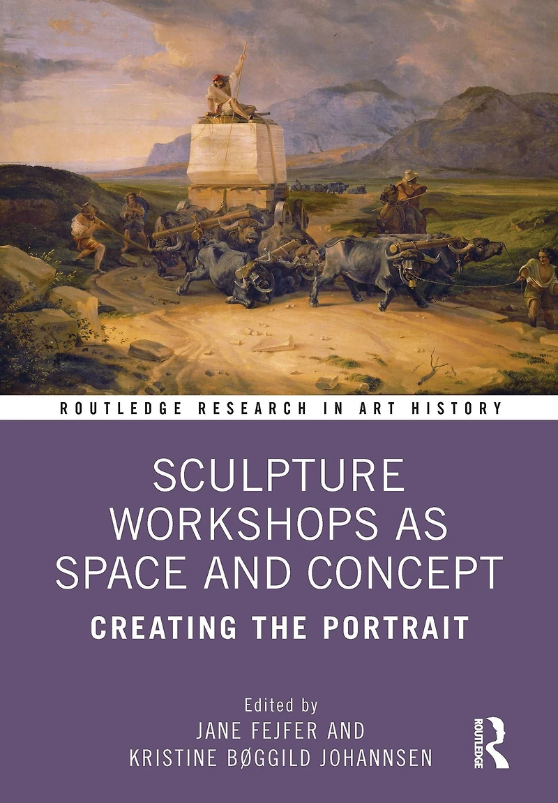 Sculpture Workshops as Space and Concept: Creating the Portrait