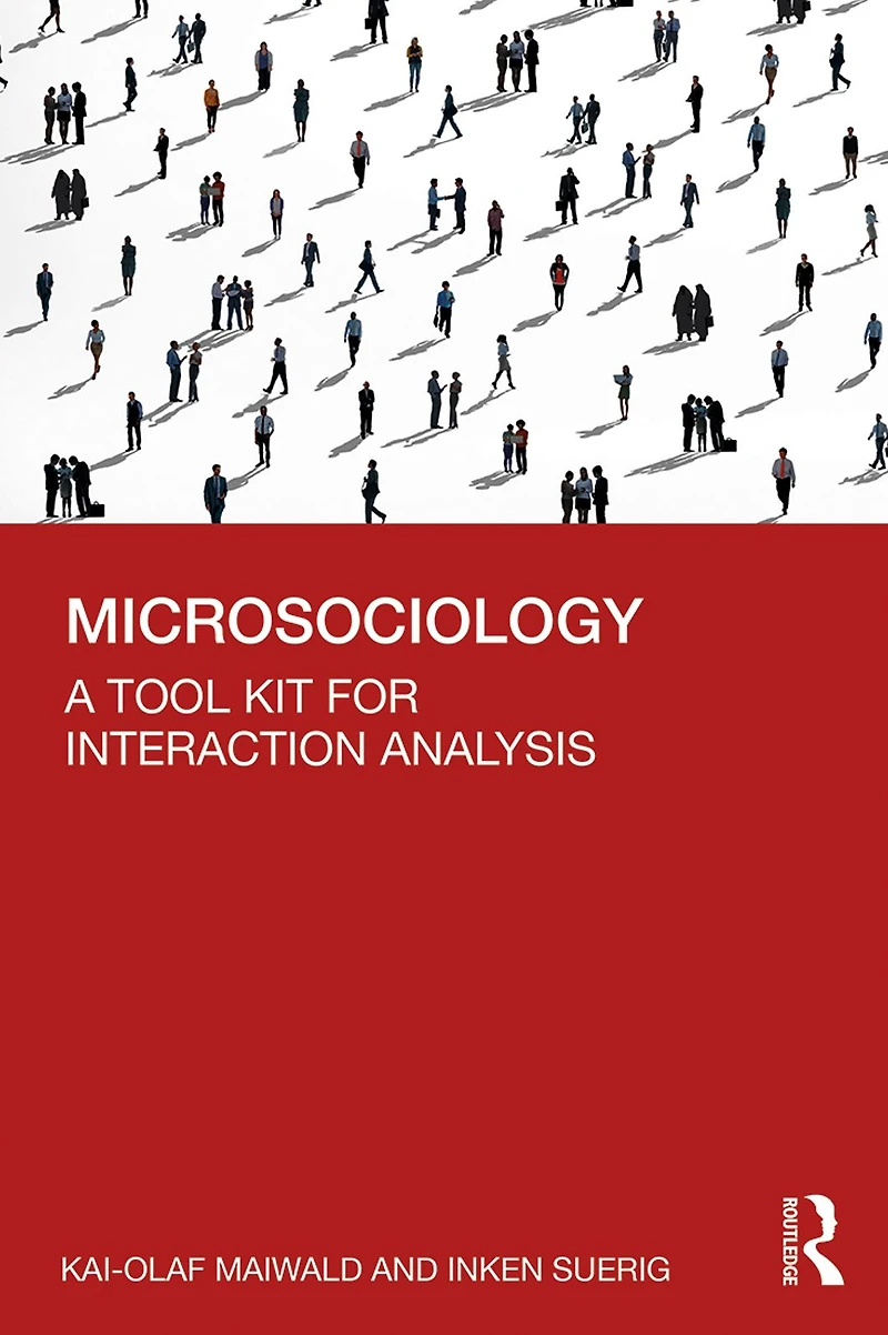 Microsociology: A Tool Kit for Interaction Analysis