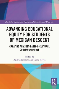 Advancing Educational Equity for Students of Mexican Descent: Creating an Asset-based Bicultural Continuum Model