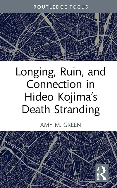 Longing, Ruin, and Connection Hideo Kojima's Death Stranding