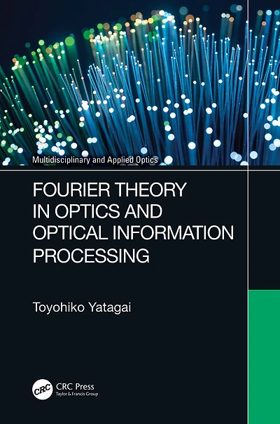Fourier Theory Optics and Optical Information Processing