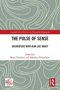 The Pulse of Sense: Encounters with Jean-Luc Nancy