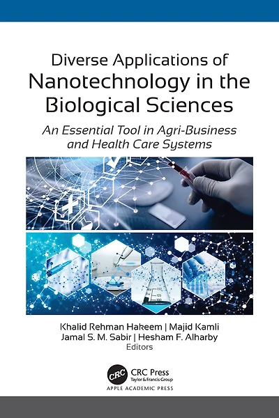 Diverse Applications of Nanotechnology the Biological Sciences: An Essential Tool Agri-Business and Health Care Systems
