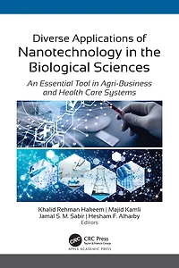 Diverse Applications of Nanotechnology the Biological Sciences: An Essential Tool Agri-Business and Health Care Systems