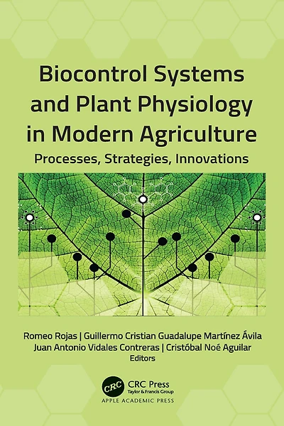 Biocontrol Systems and Plant Physiology Modern Agriculture: Processes, Strategies, Innovations