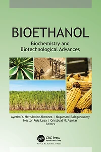 Bioethanol: Biochemistry and Biotechnological Advances