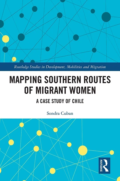 Mapping Southern Routes of Migrant Women: A Case Study Chile