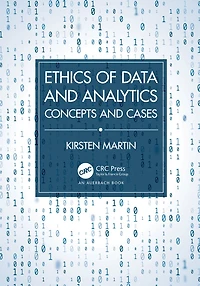 Ethics of Data and Analytics: Concepts Cases