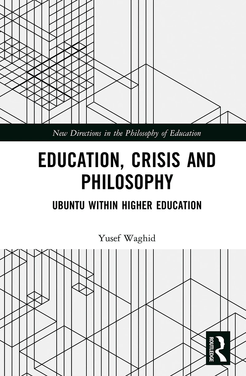 Education, Crisis and Philosophy: Ubuntu within Higher Education