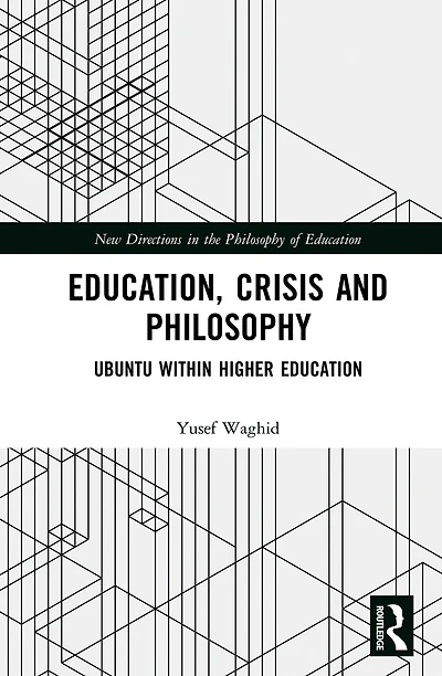 Education, Crisis and Philosophy: Ubuntu within Higher Education