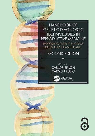 Handbook of Genetic Diagnostic Technologies Reproductive Medicine: Improving Patient Success Rates and Infant Health