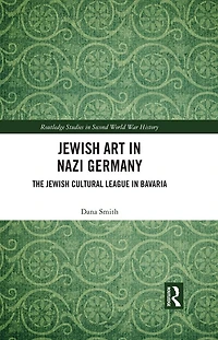 Jewish Art in Nazi Germany: The Jewish Cultural League in Bavaria