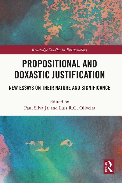 Propositional and Doxastic Justification: New Essays on Their Nature Significance