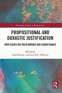 Propositional and Doxastic Justification: New Essays on Their Nature Significance