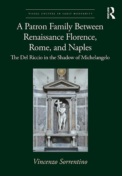 A Patron Family Between Renaissance Florence, Rome, and Naples: the Del Riccio Shadow of Michelangelo
