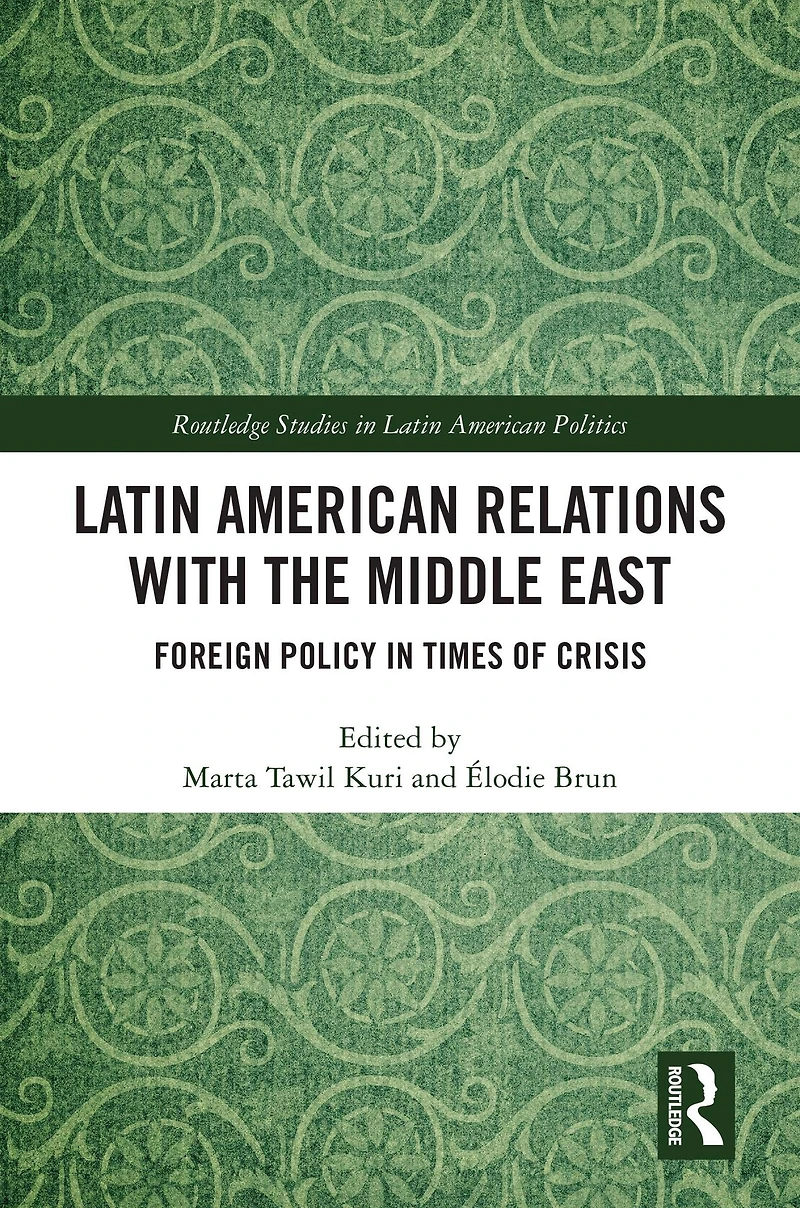 Latin American Relations with the Middle East: Foreign Policy Times of Crisis