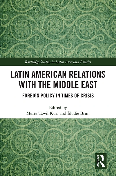 Latin American Relations with the Middle East: Foreign Policy Times of Crisis