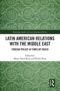 Latin American Relations with the Middle East: Foreign Policy Times of Crisis