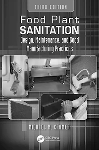 Food Plant Sanitation: Design, Maintenance, and Good Manufacturing Practices
