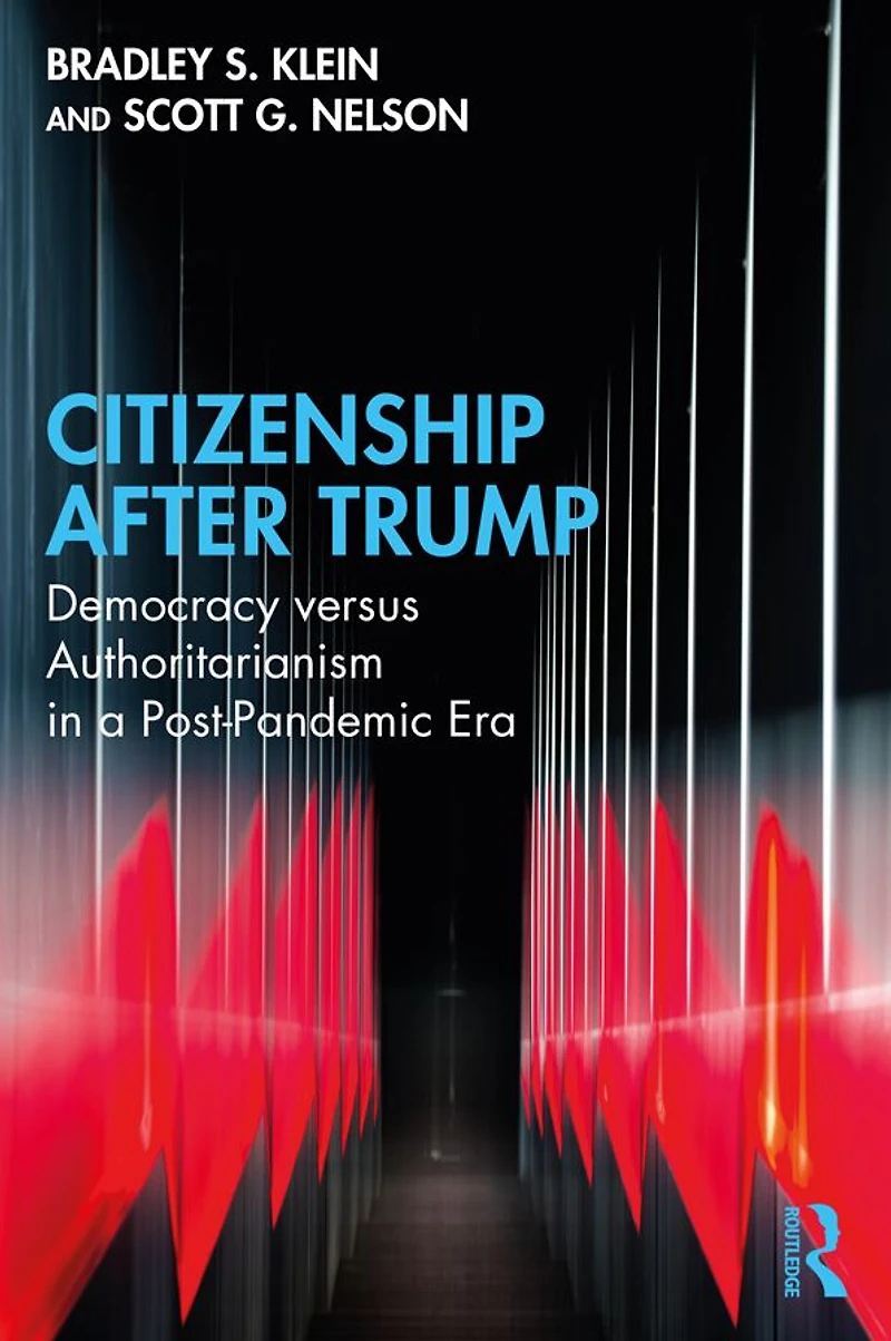 Citizenship After Trump: Democracy versus Authoritarianism a Post-Pandemic Era