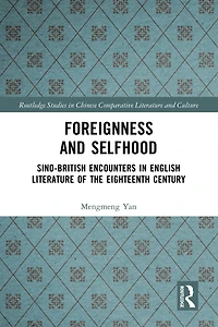 Foreignness and Selfhood: Sino-British Encounters English Literature of the Eighteenth Century