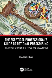The Skeptical Professional's Guide to Rational Prescribing: Impact of Scientific Fraud and Misconduct