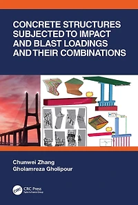 Concrete Structures Subjected to Impact and Blast Loadings Their Combinations