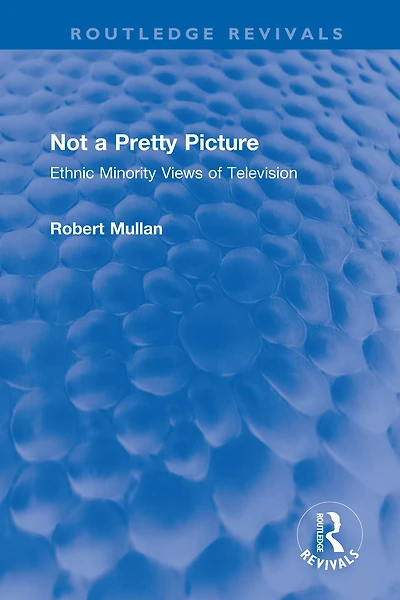 Not a Pretty Picture: Ethnic Minority Views of Television