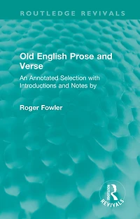 Old English Prose and Verse: An Annotated Selection with Introductions Notes by
