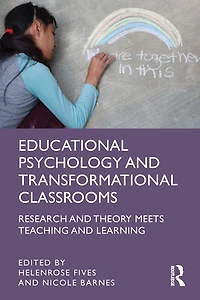 Educational Psychology and Transformational Classrooms: Research Theory Meets Teaching Learning