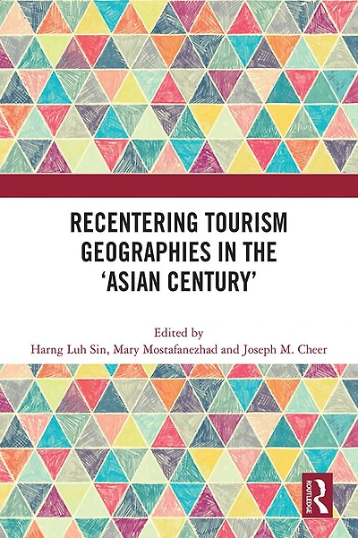 Recentering Tourism Geographies the 'Asian Century'