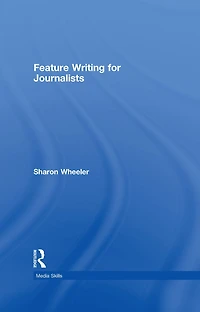 Feature Writing for Journalists