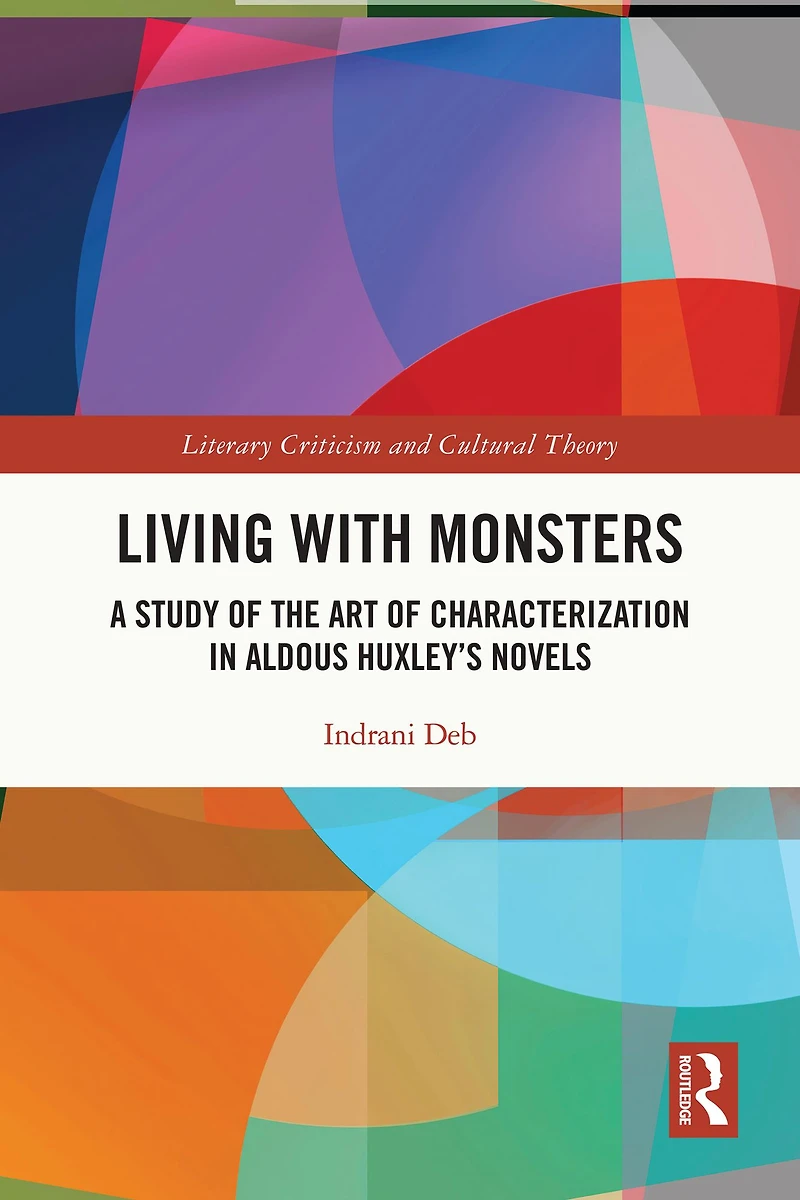 Living with Monsters: A Study of the Art Characterization Aldous Huxley's Novels