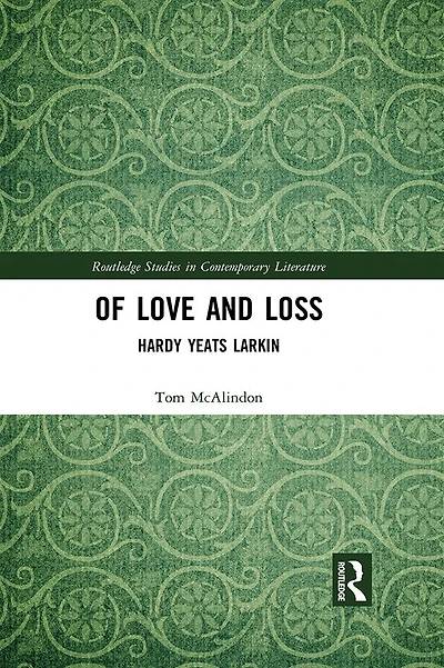 Of Love and Loss: Hardy Yeats Larkin