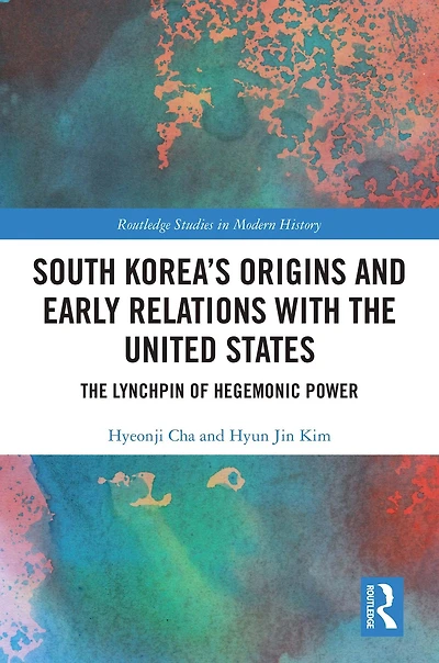 South Korea's Origins and Early Relations with The United States: Lynchpin of Hegemonic Power
