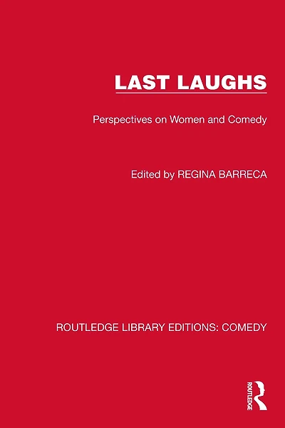 Last Laughs: Perspectives on Women and Comedy