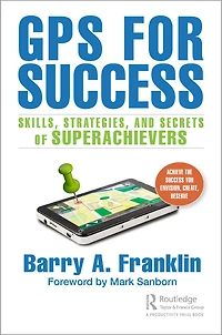 GPS for Success: Skills, Strategies, and Secrets of Superachievers