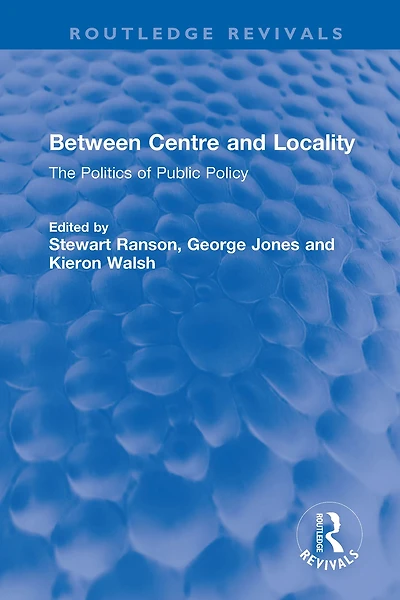 Between Centre and Locality: The Politics of Public Policy