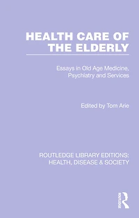 Health Care of the Elderly: Essays Old Age Medicine, Psychiatry and Services