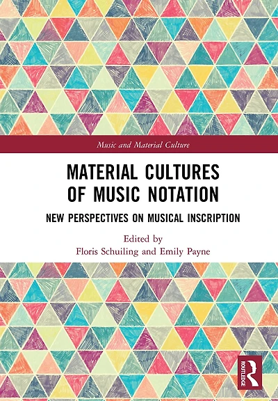 Material Cultures of Music Notation: New Perspectives on Musical Inscription