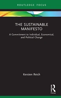 The Sustainable Manifesto: A Commitment to Individual, Economical, and Political Change
