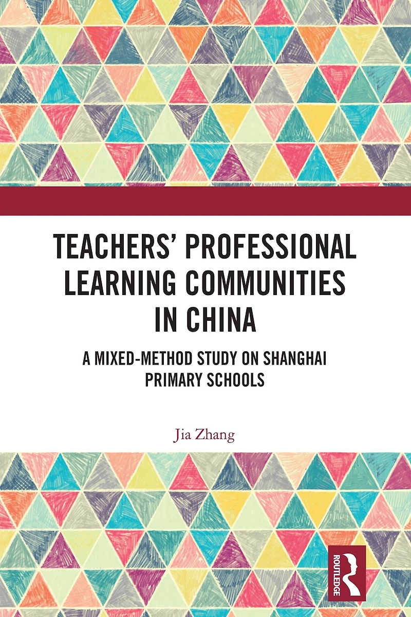 Teachers' Professional Learning Communities China: A Mixed-Method Study on Shanghai Primary Schools