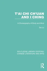 T'ai Chi Ch'uan and I Ching: A Choreography of Body Mind