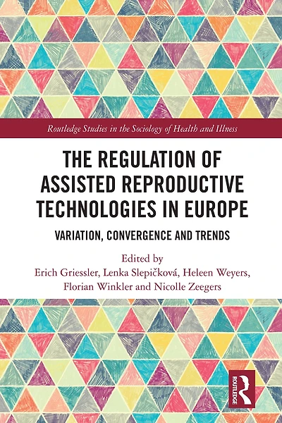 The Regulation of Assisted Reproductive Technologies Europe: Variation, Convergence and Trends