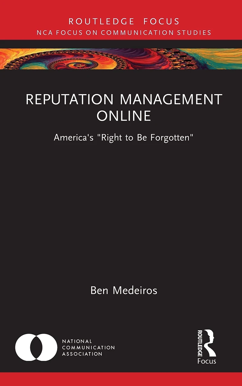 Reputation Management Online: America's "Right to Be Forgotten"